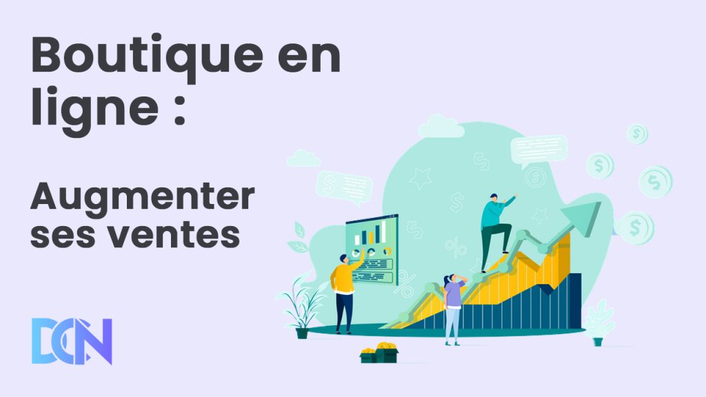 augmenter ses ventes boutique en ligne